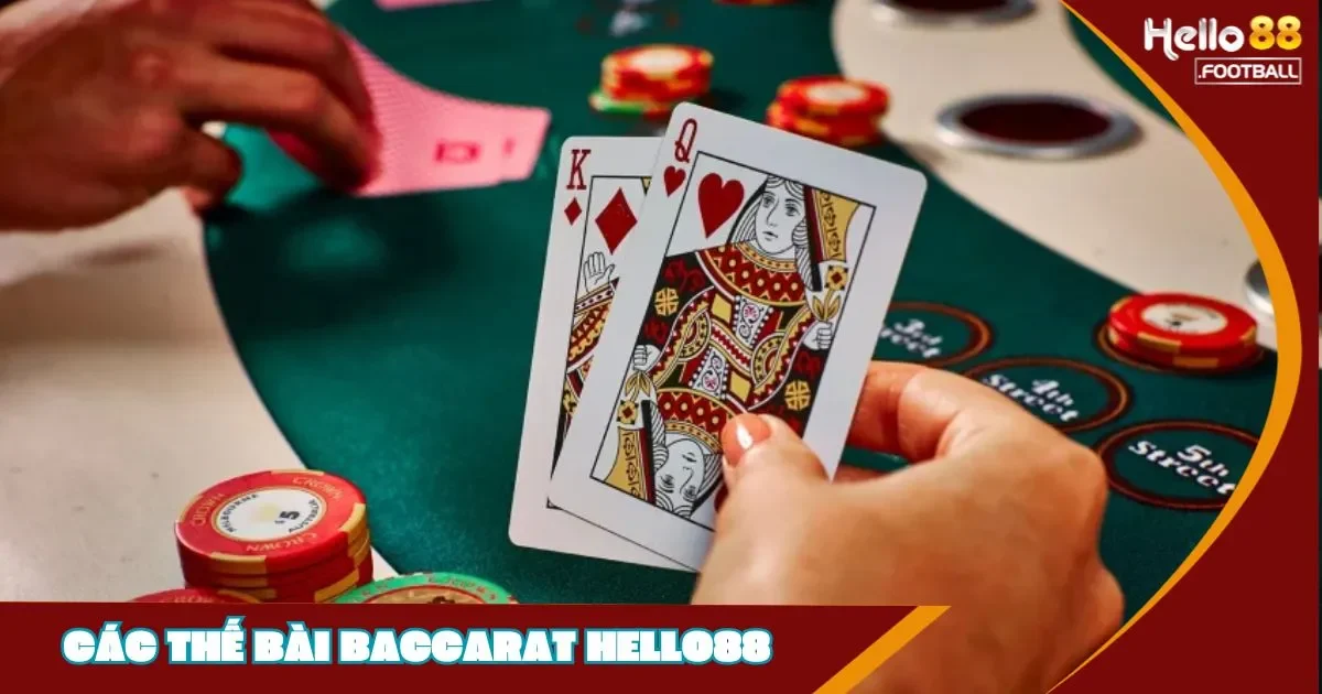 Các Thế Bài Baccarat Phổ Biến Mà Bạn Cần Biết Tại Hello88